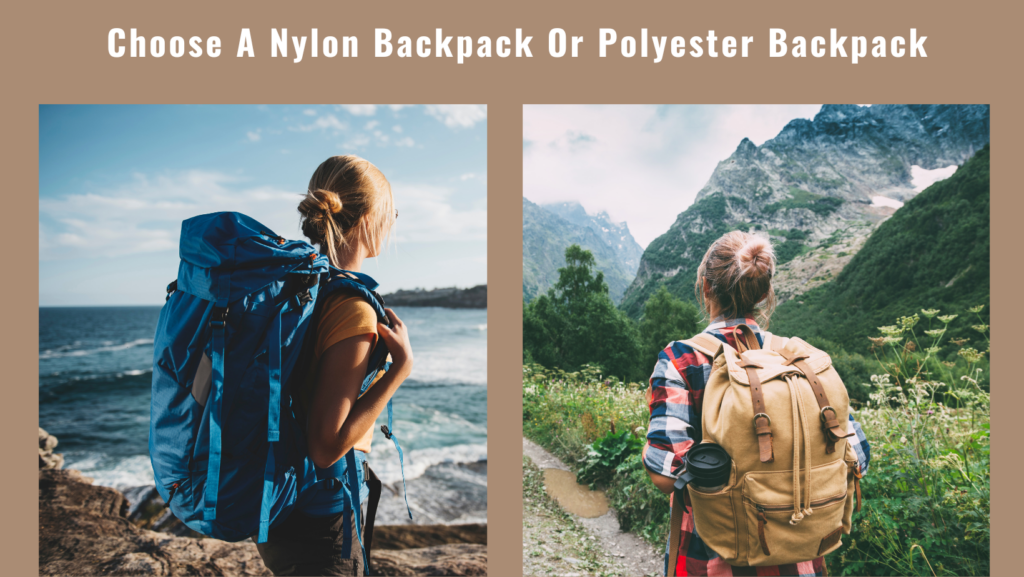Choose a Nylon Backpack or Polyester Backpack