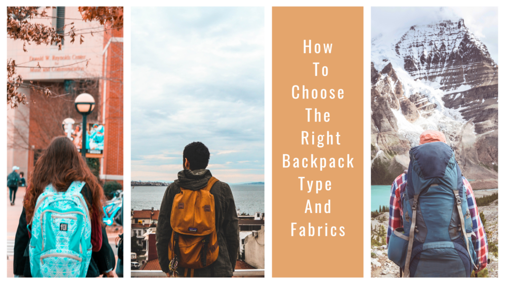 How To Choose The Right Backpack Type And Fabrics